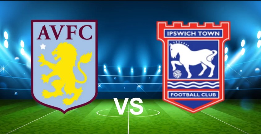 Chuyên gia nhận định soi kèo trận Ipswich Town vs Aston Villa 29/9